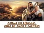CUIDAR DO REBANHO: OBRA DE AMOR E CARINHO - slide 1