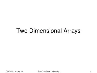 Two Dimensional Arrays