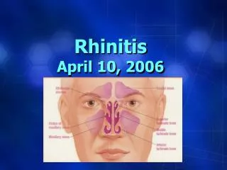 Rhinitis April 10, 2006