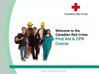 Welcome to the Canadian Red Cross First Aid &amp; CPR Course