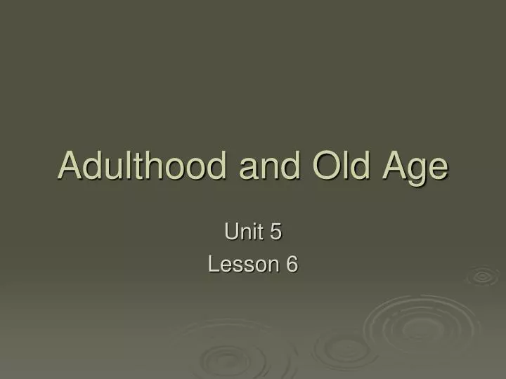 adulthood and old age