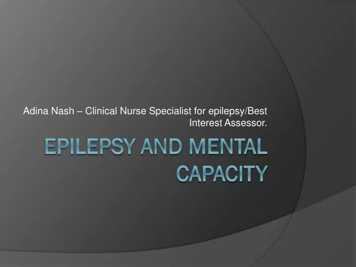 adina nash clinical nurse specialist for epilepsy best interest assessor