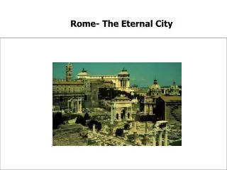 Rome- The Eternal City