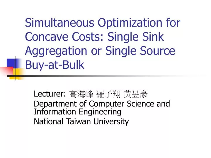 simultaneous optimization for concave costs single sink aggregation or single source buy at bulk