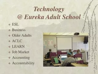 Technology @ Eureka Adult School