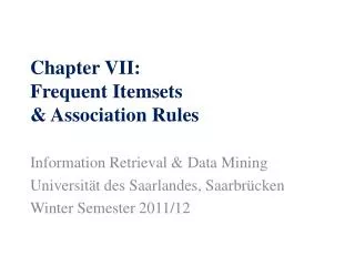 Chapter VII: Frequent Itemsets &amp; Association Rules