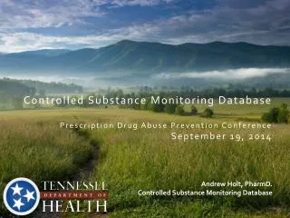 Andrew Holt, PharmD. Controlled Substance Monitoring Database