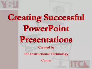 Creating Successful PowerPoint Presentations
