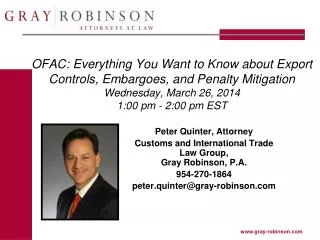 Peter Quinter, Attorney Customs and International Trade Law Group, Gray Robinson, P.A.