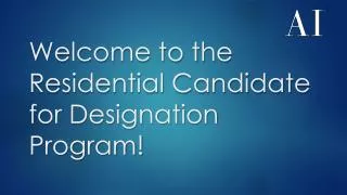 Welcome to the Residential Candidate for Designation Program!