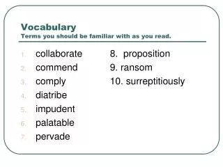 Vocabulary Terms you should be familiar with as you read.