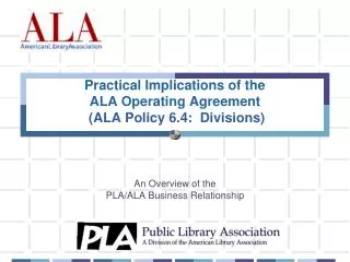 Practical Implications of the ALA Operating Agreement (ALA Policy 6.4: Divisions)
