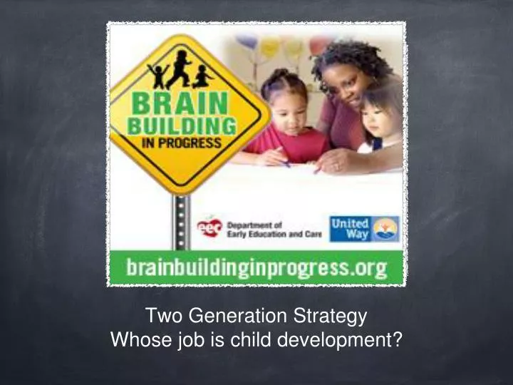 two generation strategy whose job is child development