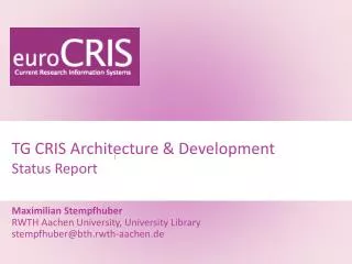 TG CRIS Architecture &amp; Development Status Report