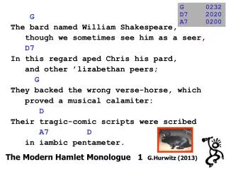 G The bard named William Shakespeare, though we sometimes see him as a seer, D7