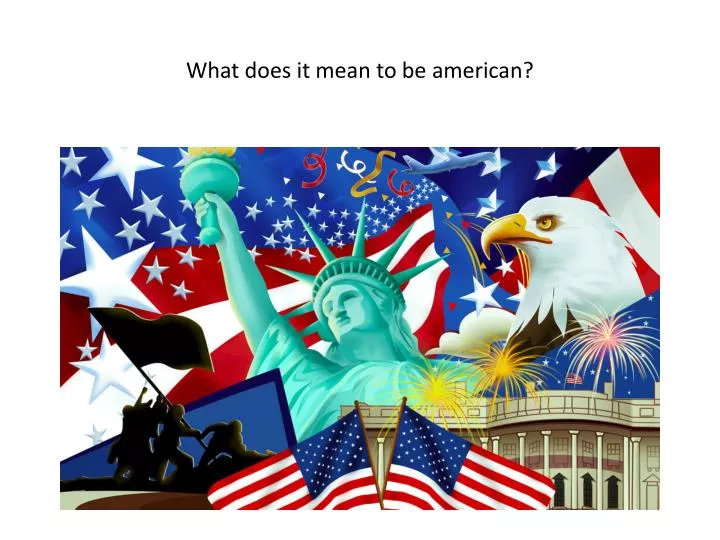 what does it mean to be american