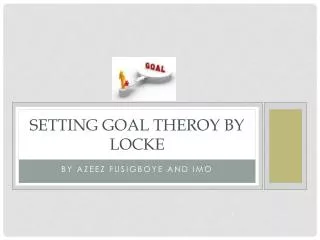 SETTING GOAL THEROY by locke