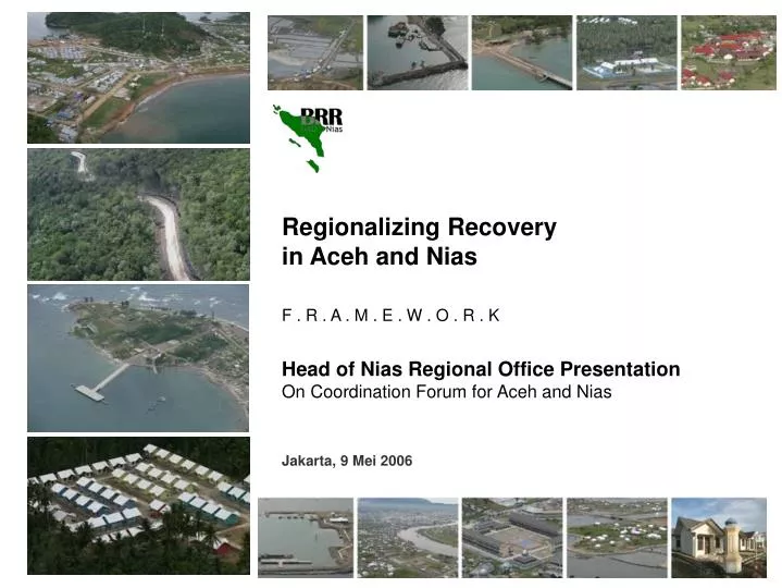 regionalizing recovery in aceh and nias f r a m e w o r k
