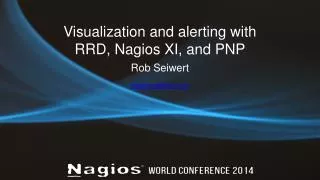 Visualization and alerting with RRD, Nagios XI, and PNP