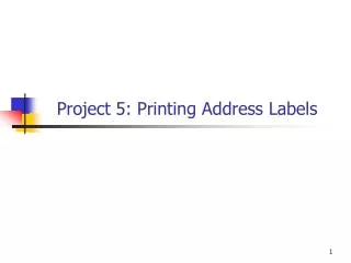 Project 5: Printing Address Labels