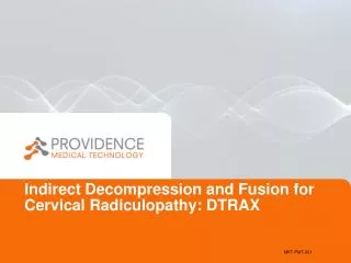 Indirect Decompression and Fusion for Cervical Radiculopathy: DTRAX