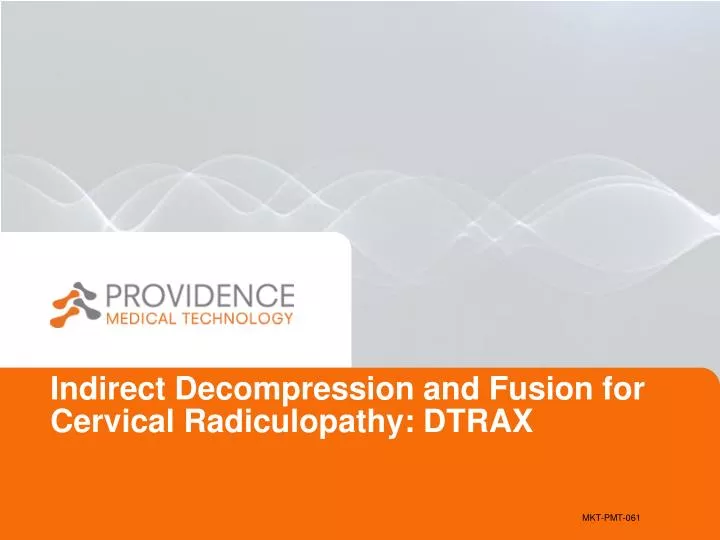 indirect decompression and fusion for cervical radiculopathy dtrax