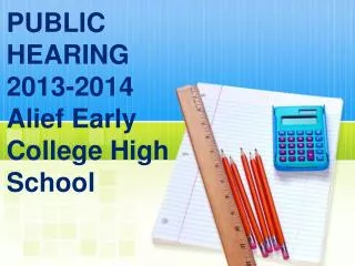 PUBLIC HEARING 2013-2014 Alief Early College High School