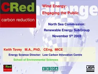 Keith Tovey M.A., PhD, CEng, MICE Energy Science Director: Low Carbon Innovation Centre
