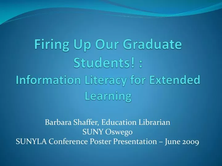 firing up our graduate students information literacy for extended learning