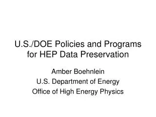 U.S./DOE Policies and Programs for HEP Data Preservation