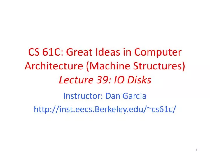 cs 61c great ideas in computer architecture machine structures lecture 39 io disks