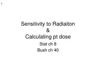 Sensitivity to Radiaiton &amp; Calculating pt dose