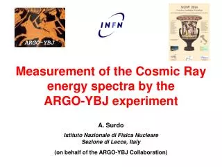 Measurement of the Cosmic Ray energy spectra by the ARGO-YBJ experiment A. Surdo