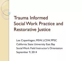 Trauma Informed Social Work Practice and Restorative Justice