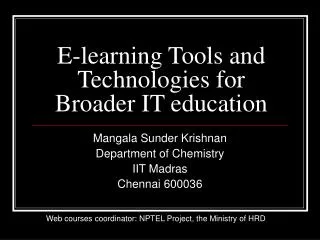 E-learning Tools and Technologies for Broader IT education
