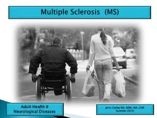 Multiple Sclerosis (MS)