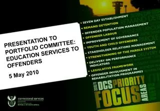 PRESENTATION TO PORTFOLIO COMMITTEE: EDUCATION SERVICES TO OFFENDERS 5 May 2010