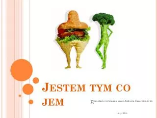 jestem tym co jem