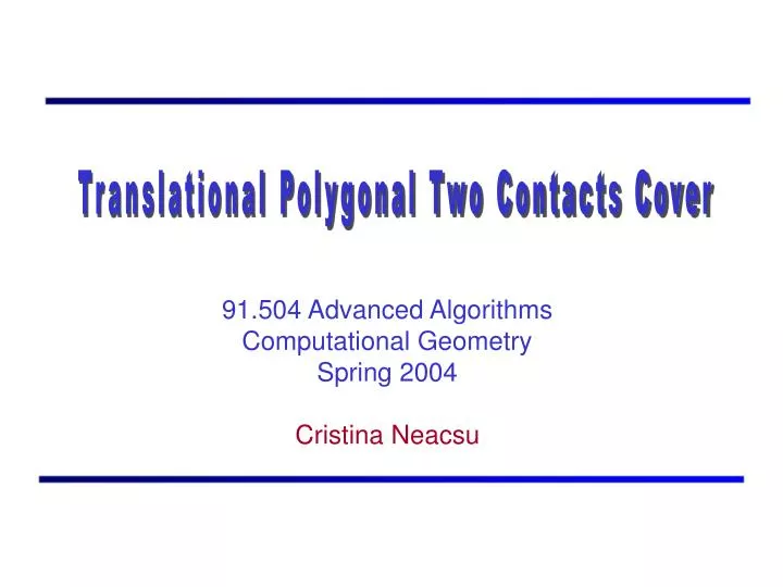 91 504 advanced algorithms computational geometry spring 2004 cristina neacsu
