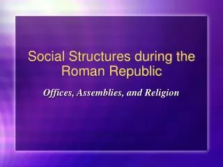 Social Structures during the Roman Republic