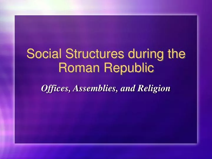 social structures during the roman republic