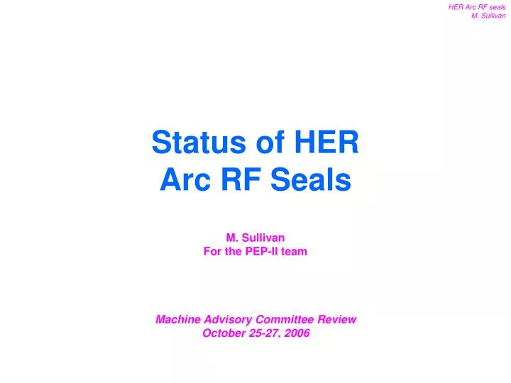 status of her arc rf seals