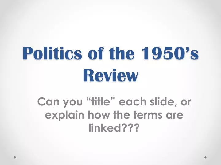 politics of the 1950 s review