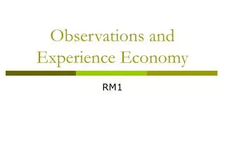 Observations and Experience Economy