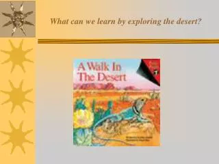 What can we learn by exploring the desert?