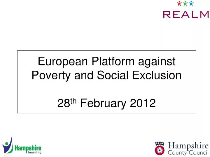 european platform against poverty and social exclusion 28 th february 2012