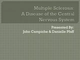 Multiple Sclerosis: A Disease of the Central Nervous System