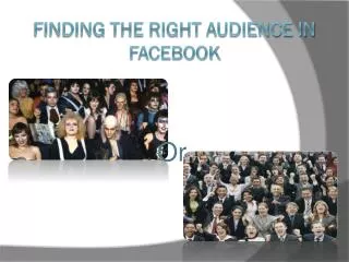 Finding the Right Audience in Facebook