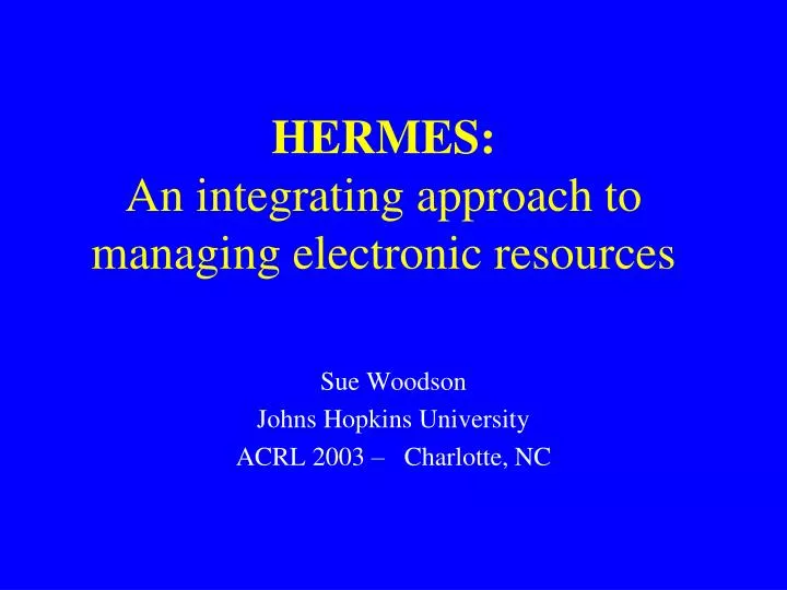 hermes an integrating approach to managing electronic resources