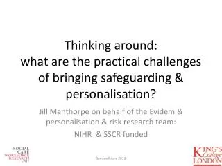 Thinking around: what are the practical challenges of bringing safeguarding &amp; personalisation?
